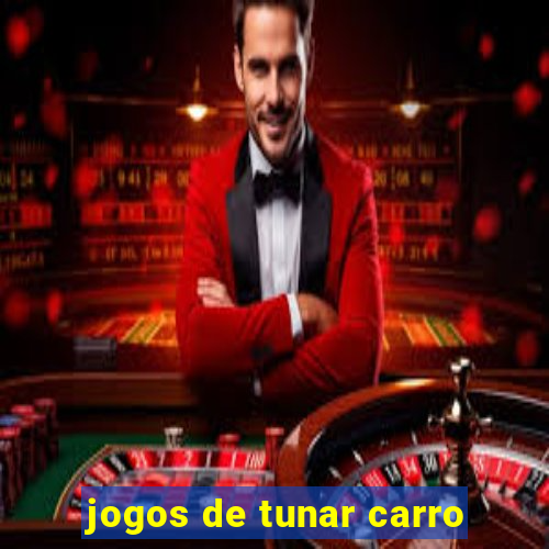 jogos de tunar carro